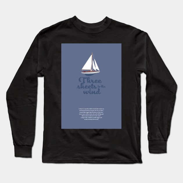 Three sheets to the Wind Long Sleeve T-Shirt by markvickers41